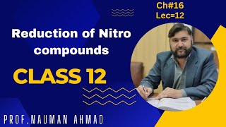 REDUCTION OF NITRO COMPOUNDS CHEMISTRY 12 CLASS CHAPTER 17 FBISE [upl. by Aninaig695]