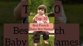 Top10 Popular French Baby👦Boy Names Classic 😎French baby namesfrenchbabynames [upl. by Eiznil671]