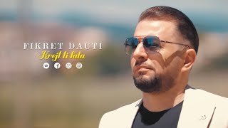 Fikret Dauti  Krejt ti fala  Official 2024 [upl. by Ellevehs]