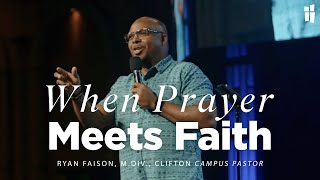 When Prayer Meets Faith  Pastor Ryan Faison M Div 070724 [upl. by Childs]