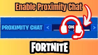 How to Enable Proximity Chat in Fortnite Creative  Easy Guide to Hearing Opponent Voices [upl. by Atokad]