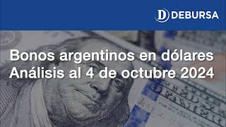 Análisis de los bonos argentinos en dólares BONAR y GLOBAL al 4 de octubre 2024 [upl. by Rolyak]