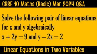 CBSE 10 Maths Basic  Linear Equations  Mar 2024  Solve the following pair of linear equations [upl. by Lienad]