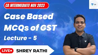 L5  Case Based MCQs of GST  Shrey Rathi [upl. by Bess]