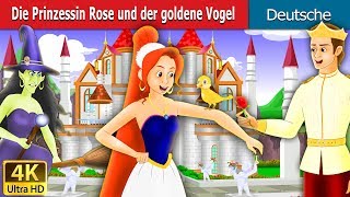 Die Prinzessin Rose und der goldene Vogel  Princess Rose and the Golden Bird in German [upl. by Harleigh]