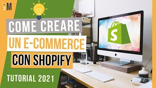 Come creare un ECOMMERCE per vendere Online 2021  TUTORIAL ITA  Shopify [upl. by Etteval]