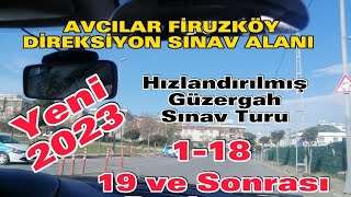 Avcılar Firuzköy Direksiyon Sınav Alanı 2023 Yeni Hızlandırılmış Güzergah Turu [upl. by Ajnek657]