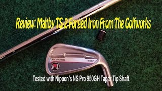 Review Maltby TS2 Forged Iron from The Golfworks [upl. by Adaha413]