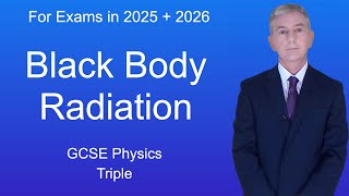 GCSE Physics Revision quotBlack Body Radiationquot Triple [upl. by Joanne]