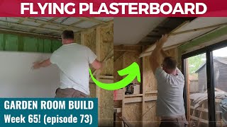 Garden Room Build  Week 65 Ep 72 Plasterboard time [upl. by Atteram]