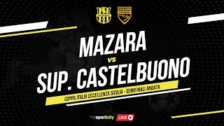 Mazara  Supergiovane Castelbuono LIVE  Coppa Italia Eccellenza Sicilia  Diretta Calcio [upl. by Eeliah717]