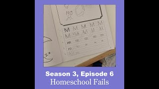 Season 3 Episode 6  Homeschool Fails [upl. by Luwana718]