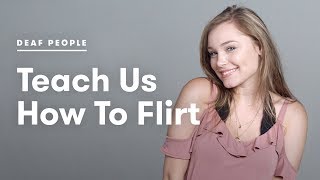 Deaf People Teach Us How To Flirt  Deaf People Tell  Cut [upl. by West391]