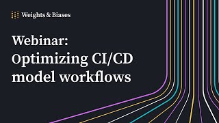 Optimizing CICD model management and evaluation workflows [upl. by Dollar]