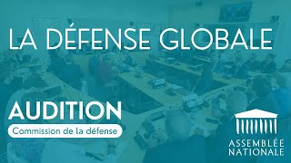 🔴Défense globale  Audition de JeanFrançois de Manheulle Joseph Dupré La Tour et JeanPaul Bosland [upl. by Ocana]