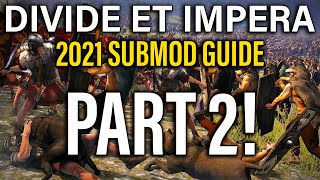 DIVIDE ET IMPERA 2021 SUBMOD GUIDE PART 2  Total War Rome 2 DEI [upl. by Li110]