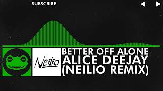 Hard Dance  Alice DeeJay  Better Off Alone Neilio Remix [upl. by Ynwat]