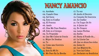 2 Horas de Musica Cristiana Nancy Amancio Sus Mejores Exitos  30 GRANDES ÉXITOS [upl. by Yenettirb]