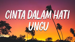 Cinta Dalam Hati  Ungu  LIRIK VIDEO [upl. by Laon]