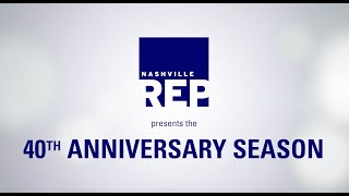 Nashville Repertory Theatres 40th Anniversary Season [upl. by Nnyleimaj]