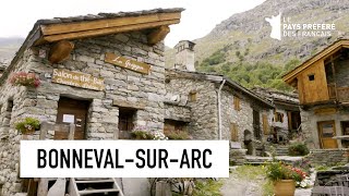 BonnevalsurArc  Savoie  Les 100 lieux quil faut voir  Documentaire [upl. by Rehtse]