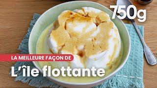 La meilleure façon de Réussir son île flottante  750g [upl. by Relly240]