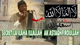 🔴SECRET LA ILAHA ILLALLAH AK ASTAQHFIROULLAH  SERIGNE MOUSTAPHA SY [upl. by Nauqan757]