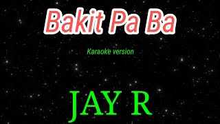 Bakit Pa Ba  JMKO Lyrics [upl. by Blithe]