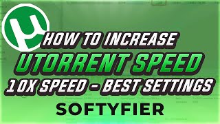 Utorrent Max Speed  Boost uTorrent Download Speed  Softyfier [upl. by Yllime161]