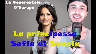 Le cenerentole dEuropa  Episodio 4  la principessa Sofia di Svezia  Favíl [upl. by Poyssick]