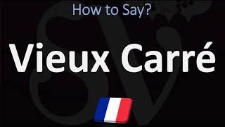 How to Pronounce Vieux Carré CORRECTLY French amp English Pronunciation [upl. by Yrod]