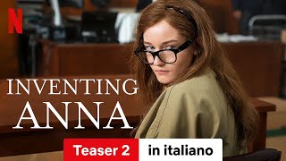 Inventing Anna Teaser 2  Trailer in italiano  Netflix [upl. by Schlessel]