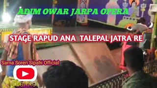 Adim owar jarpa opera stage rapud ana talepal re [upl. by Nnayram]