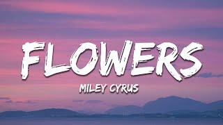 Miley Cyrus  Flowers Lyrics [upl. by Yerfej567]