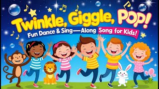 Twinkle Giggle Pop  Fun Dance amp SingAlong Song for Kids [upl. by Yclehc439]