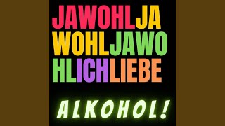 Jawohl Ich liebe Alkohol [upl. by Airak]