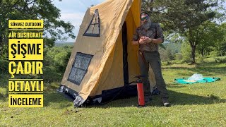 Sönmez Outdoor Air Bushcraft Şişme Çadır Detaylı İnceleme 🧐 [upl. by Sivrahc]