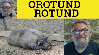 🔵 Rotund Meaning  Orotund Explained  Rotund Examples  Formal Vocabulary  Rotund and Orotund [upl. by Nilram]