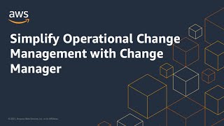 Simplify Operational Change Management with Change Manager  Amazon Web Services [upl. by Asiruam]