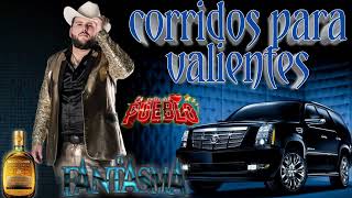 puros corridos de valientes 💥el fantasma 💥puros corridos perrones💥 [upl. by Carilla]