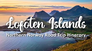 LOFOTEN ISLANDS amp NORTHERN NORWAY  1014 Days Tromsø to Lofoten Road Trip Itinerary [upl. by Anny727]