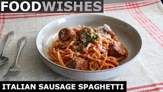 Italian Sausage Spaghetti  Food Wishes [upl. by Arezzini436]