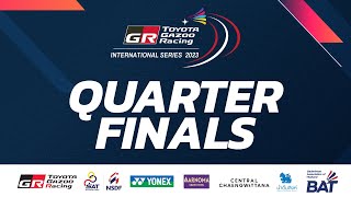 Toyota Gazoo Racing International Series 2023  Quarter Finals [upl. by Bej]