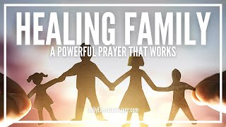 Prayer For Healing Family  Be Made Whole [upl. by Ettie]