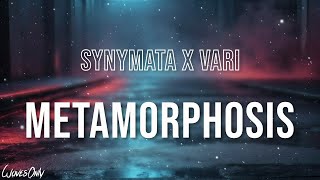 Synymata x VARI  Metamorphosis Lyrics [upl. by Singh]