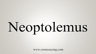 How To Say Neoptolemus [upl. by Marga]