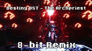 Destiny OST  The Archpriest 8bit Remix [upl. by Nybor]