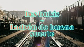 ladrón de buena suerte  los bukis💜 letra [upl. by Redman]