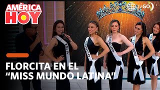 América Hoy Florcita en el quotMiss Mundo Latina Perúquot HOY [upl. by Loggins57]