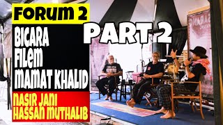 FORUM 2 Pt2  Bicara Filem Allahyarham Mamat Khalid  Nasir Jani amp Hassan Muthalib [upl. by Mehcanem7]